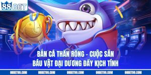 Bắn Cá Thần Rồng – Cuộc Săn Báu Vật Đại Dương Đầy Kịch Tính