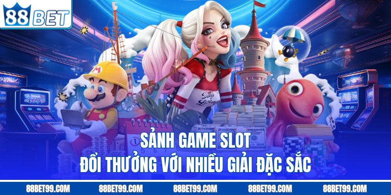 Sảnh game slot đổi thưởng với nhiều giải đặc sắc Sảnh game slot đổi thưởng với nhiều giải đặc sắc